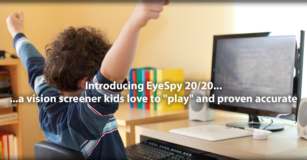 ...a vision screener kids love to "play" and proven accurate